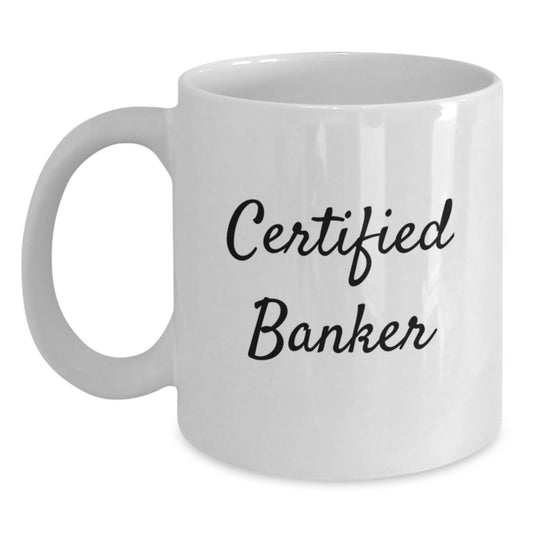 Funny Certified Banker Gifts from Friends to Men - White Coffee Mug for Banker Graduation Unique Gifts - Main
