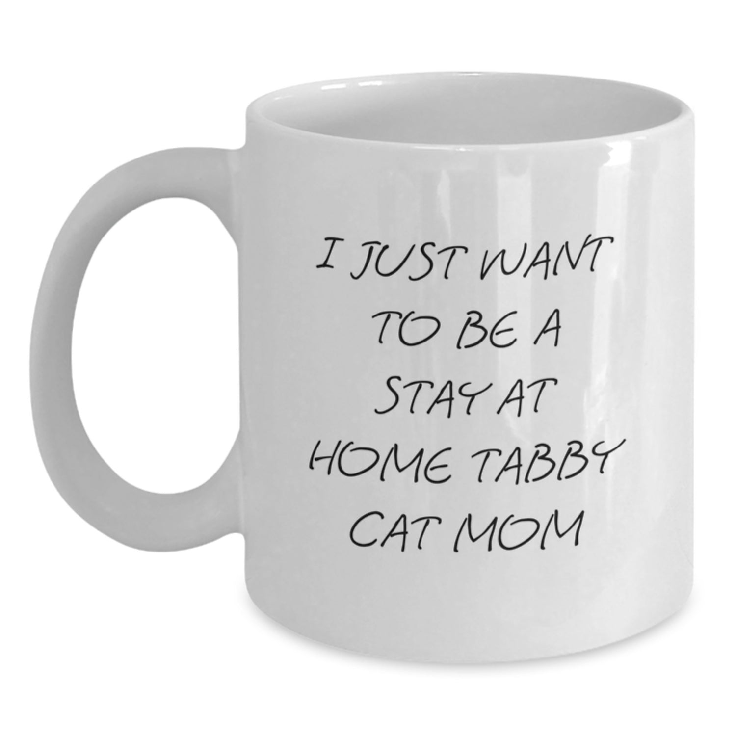 Funny Tabby Cat Mom Gifts from Friends for Stay at Home Tabby Cat Mom - White Coffee Mug, 11oz or 15oz, Ceramic, Microwave, and Dishwasher Safe - Main