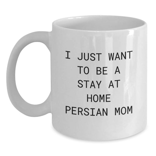Funny Persian Cat Mom Graduation Gifts from Friends, Family or Coworkers - 'I Just Want To Be A Stay At Home Persian Mom' Quote on White Coffee Mug - Main