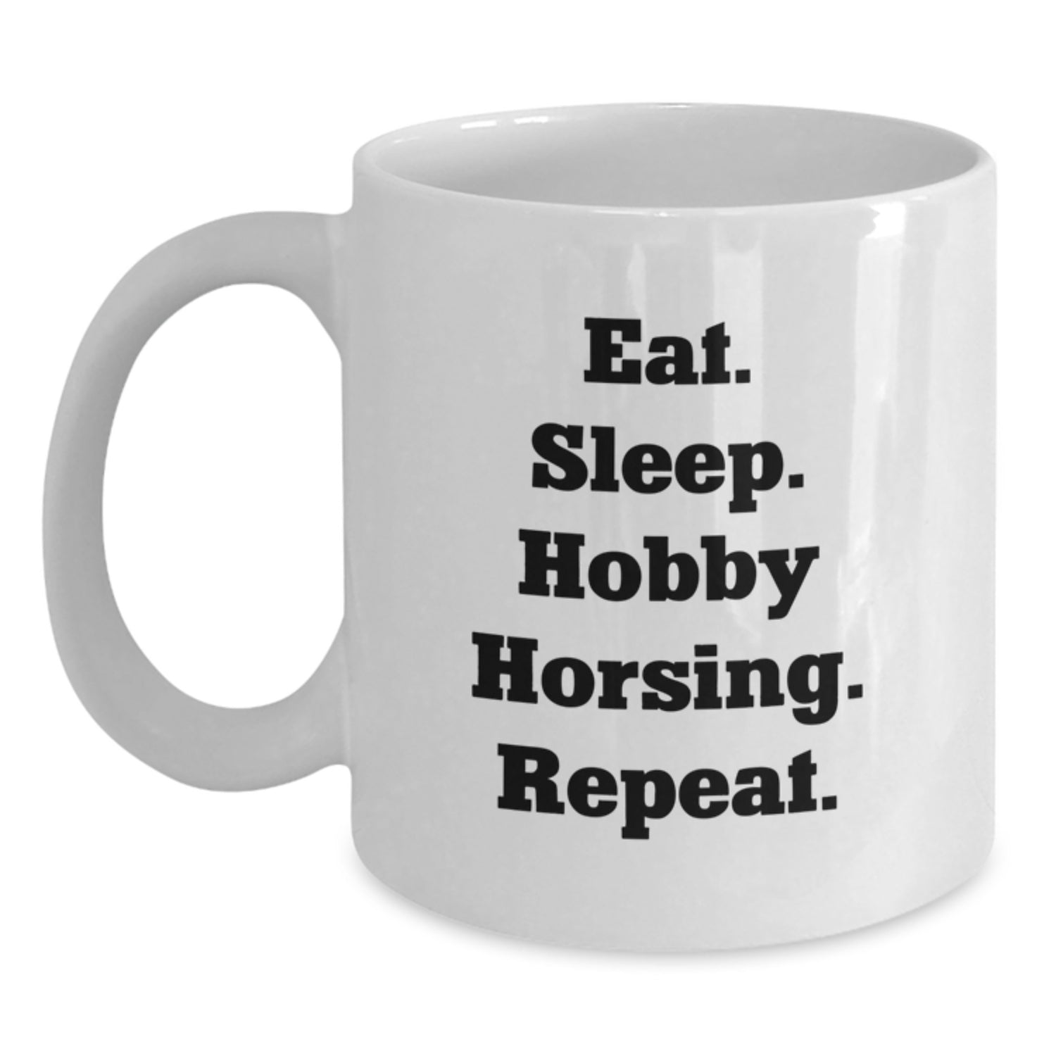 Hobby Horsing Gifts from Friends, Fun White Coffee Mug for Birthday, Eat. Sleep. Hobby Horsing. Repeat., Unique Gift for Hobby Horsing Enthusiasts - Main
