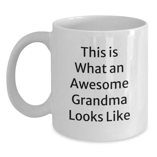 Funny Grandma Quotes White Coffee Mug, Gifts from Family to Awesome Grandma, Perfect Birthday Unique Gift for Grandma Enthusiasts, 11oz or 15oz White Ceramic Mug - Main
