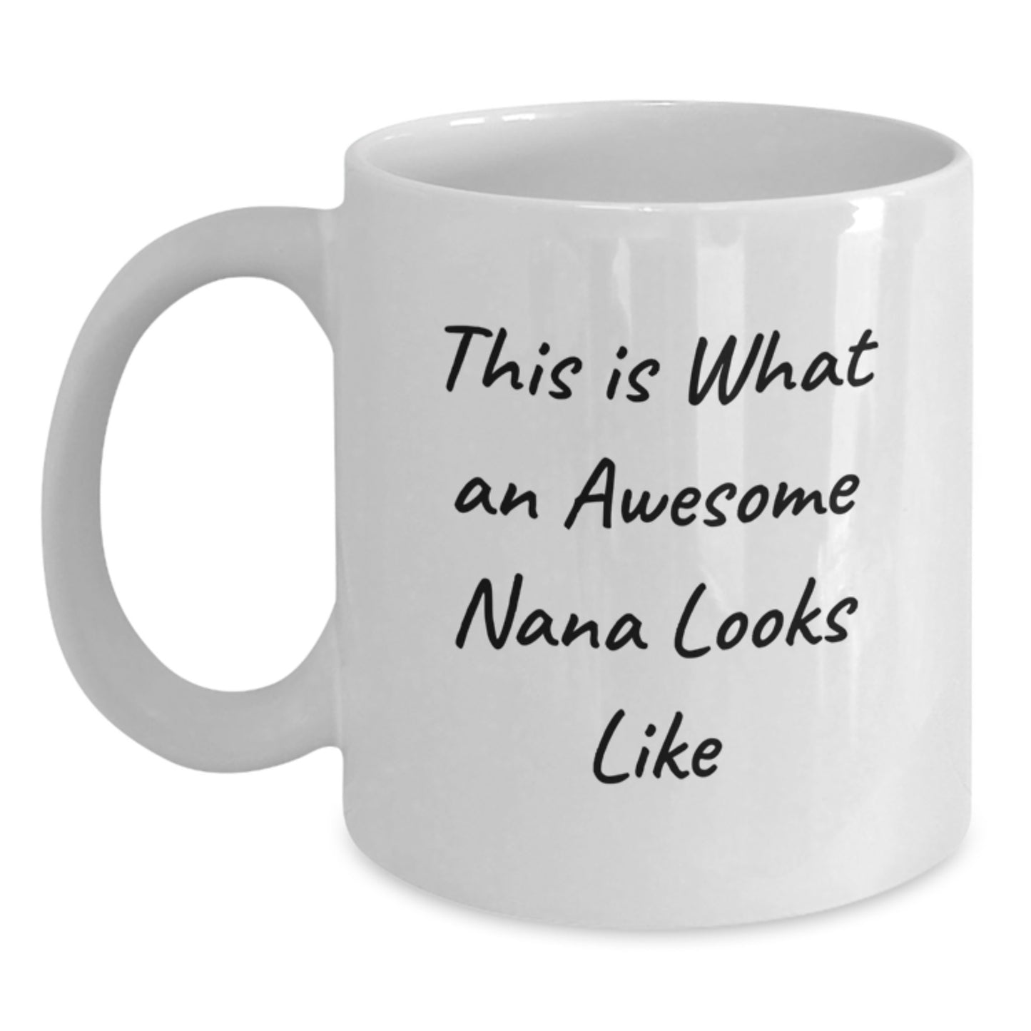 Funny Nana White Coffee Mug Gifts from Men to Nana on Her Birthday, 'This Is What An Awesome Nana Looks Like' Quote, 11oz or 15oz Ceramic Mug - Main