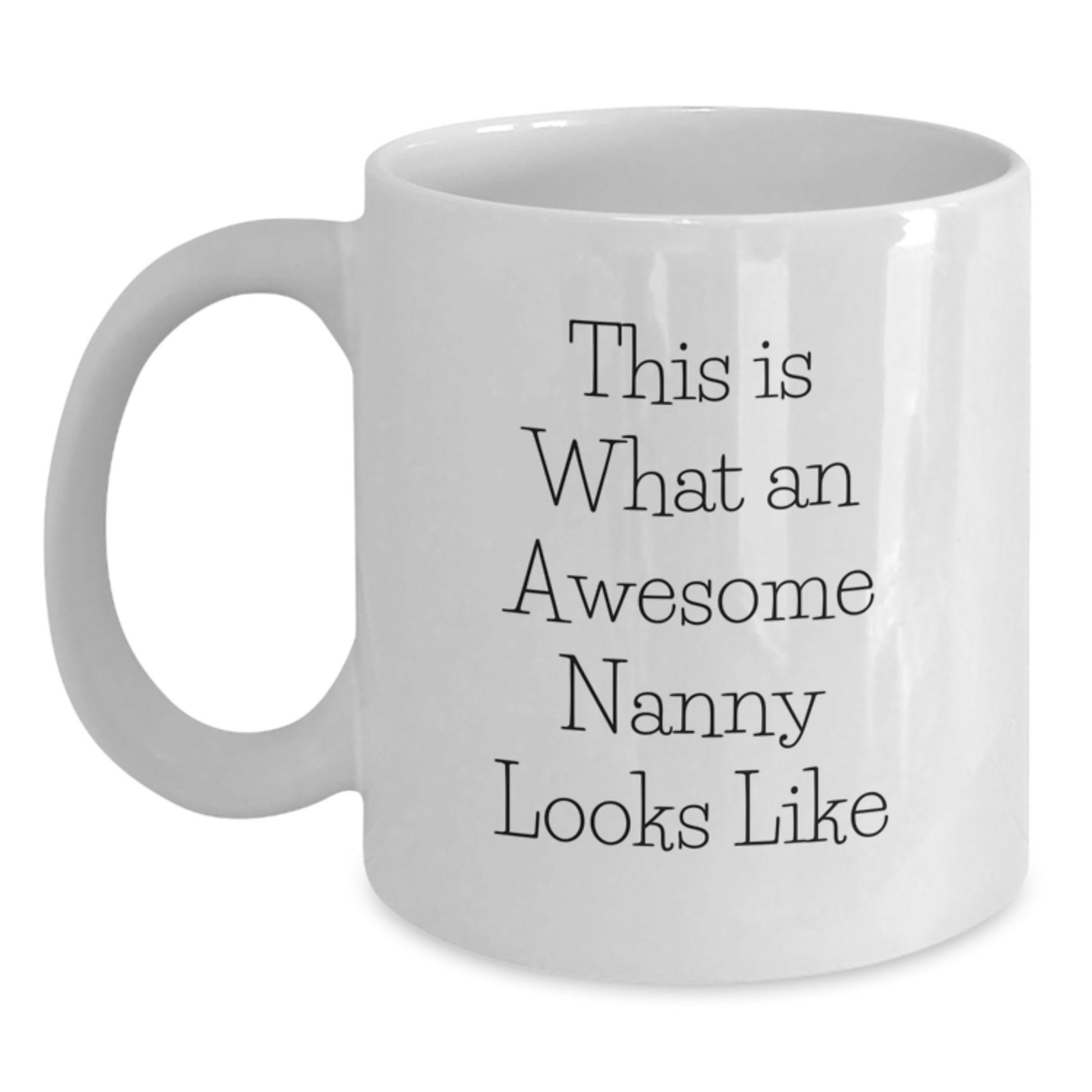 Nanny Gift Ideas, Funny White Coffee Mug, This Is What An Awesome Nanny Looks Like, Birthday Unique Gifts from Family to Nanny - Main