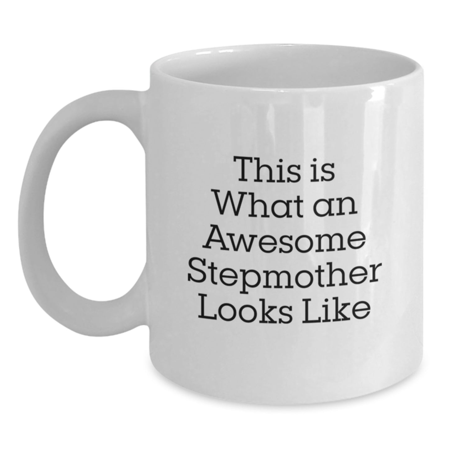 Funny Stepmother Gifts, This Is What An Awesome Stepmother Looks Like, White Coffee Mug for Birthday, Gifts from Family, Gifts for Stepmother - Main