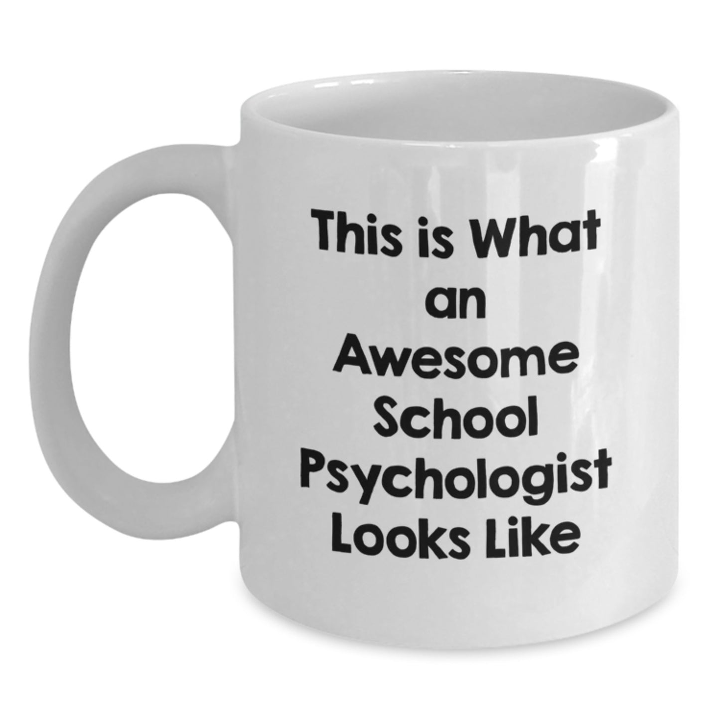 Funny School Psychologist Gifts - White Coffee Mug, 'This Is What An Awesome School Psychologist Looks Like', Gifts from Friends, Gifts for School Psychologist, Graduation Unique - Main