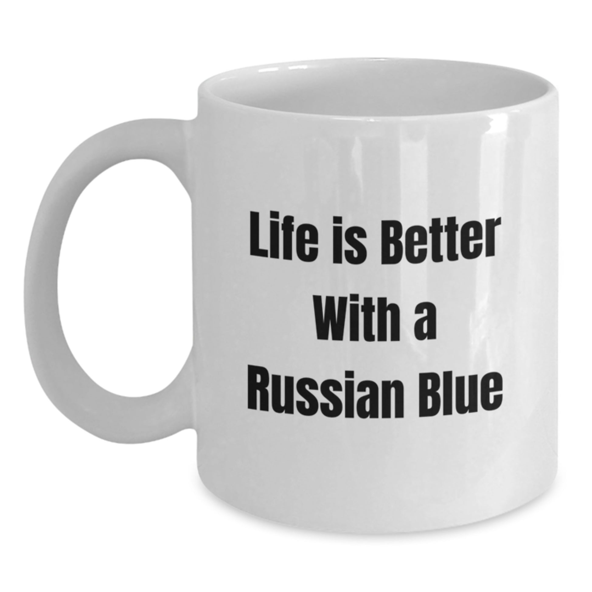 Funny Russian Blue Cat Gifts from Men to Friends for Graduation - White Coffee Mug, Life Is Better With A Russian Blue - Main