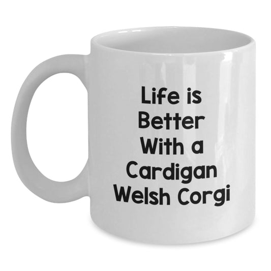 Funny Cardigan Welsh Corgi Dog Gifts for Friends - Life Is Better Quote White Coffee Mug - Main