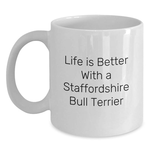 Funny Staffordshire Bull Terrier Dog Gifts from Friends for Birthday - Life Is Better With A Staffordshire Bull Terrier, White Coffee Mug - Main