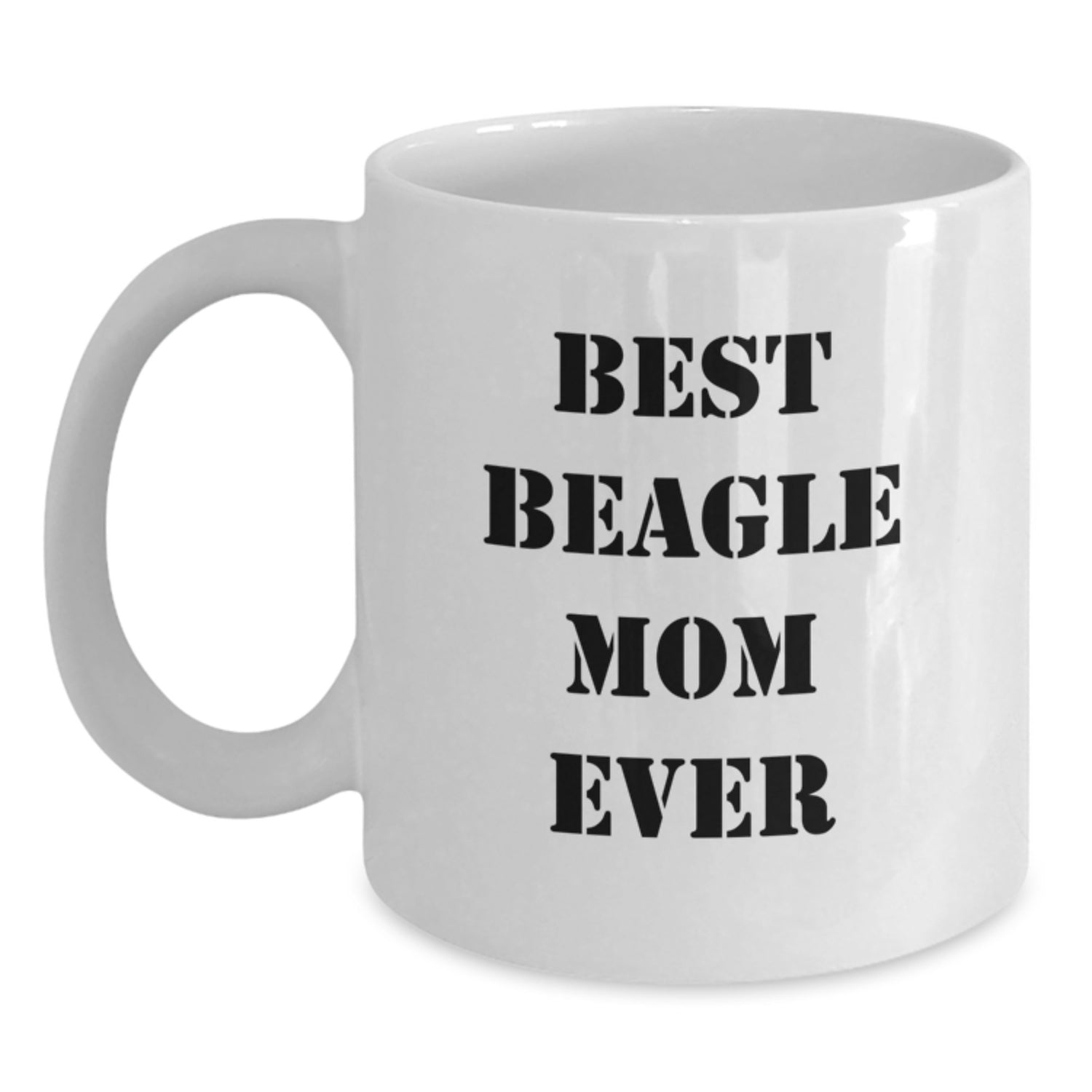 Funny Beagle Dog Gifts for Best Beagle Mom Ever on Birthday - Gifts from Family - 11oz or 15oz White Coffee Mug - Main