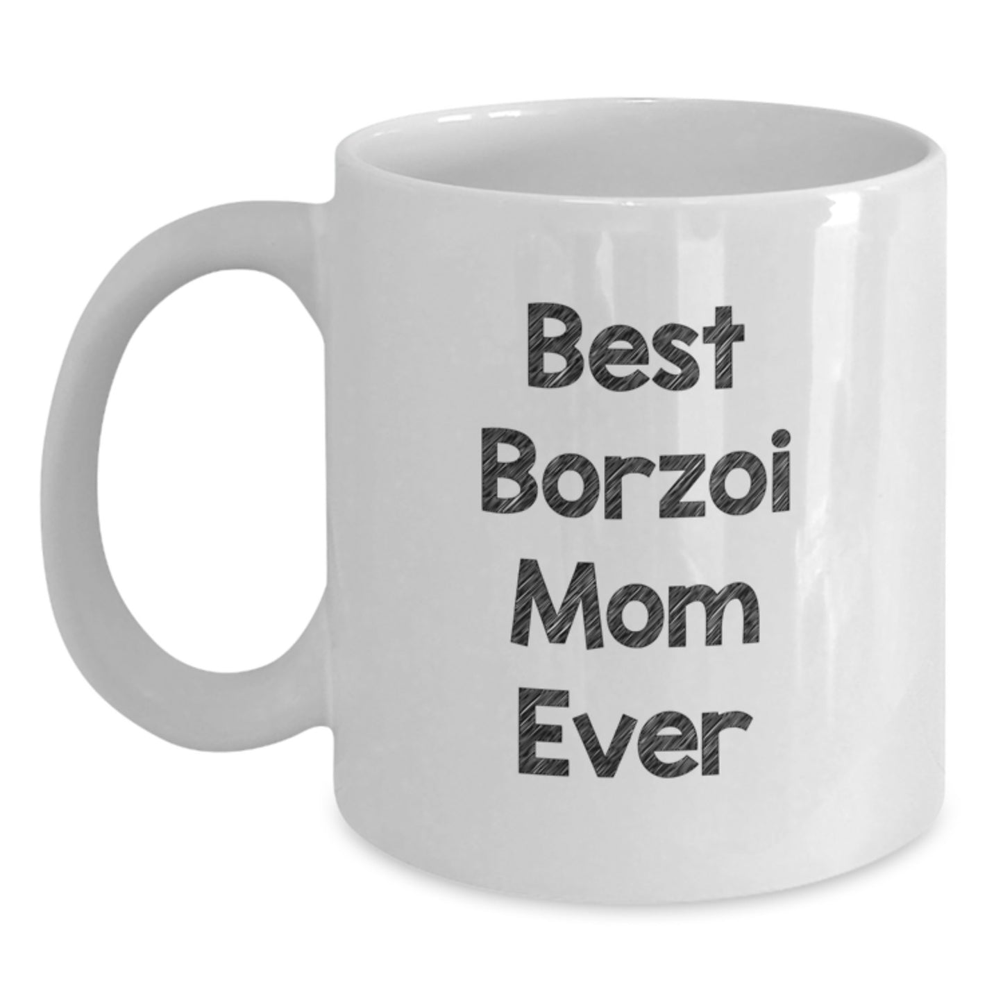 Borzoi Dog Mom Funny Gifts from Friends and Family for Birthday, White Coffee Mug with 'Best Borzoi Mom Ever' Quote - Main