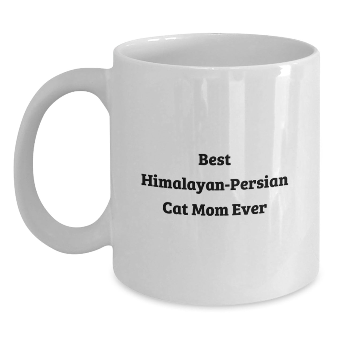 Funny White Coffee Mug Gifts from Men to Best Mom Ever of Himalayan-Persian Cat, Birthday Unique Gifts for Women, White Coffee Mug with 11oz or 15oz Capacity, Ceramic, Microwave and Dishwasher Safe - Main