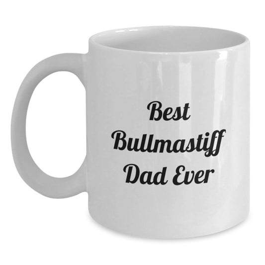 Funny Bullmastiff Dog Gifts for Men, Best Bullmastiff Dad Ever White Coffee Mug, Graduation Unique Gifts from Dad to Son - Main