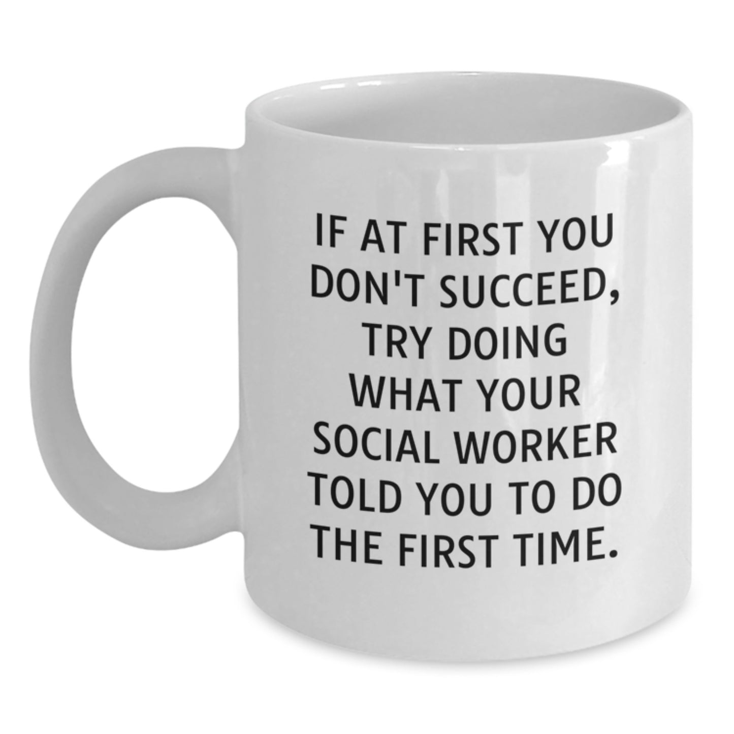 Funny Social Worker Gifts from Friends, White Coffee Mug for Social Worker, If At First You Don't Succeed Social Worker Quote Christmas Unique Gift - Main
