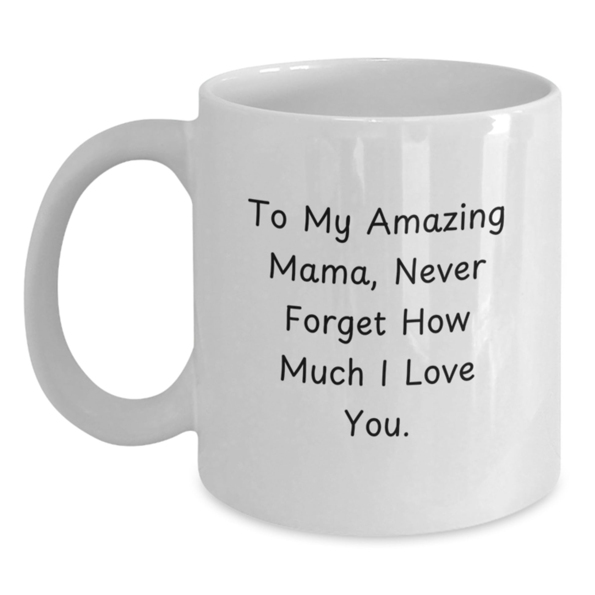 Funny Mama Gifts, White Coffee Mug with Inspirational Quote, Graduation Unique Gifts from Family, Gifts for Mama - Main