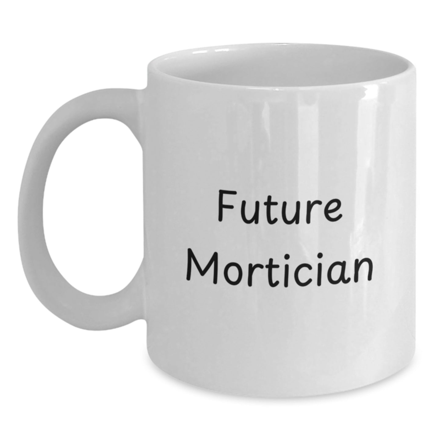 Funny Gifts from Friends to Mortician, Unique Future Mortician Coffee Mug, White Christmas Unique Gifts for Mortician - Main