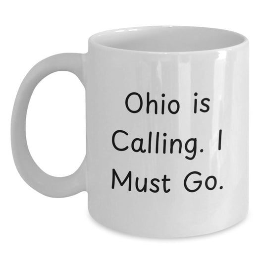 Funny Ohio Gifts, White Coffee Mug, 'Ohio Is Calling. I Must Go.' Quote, Unique Christmas Memorable Presents for Ohio Lovers, Gifts from Friends to Family - Main