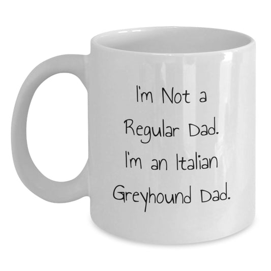 Funny Italian Greyhound Dog Dad, Unique White Coffee Mug Gifts from Men to Italian Greyhound Dog Dads for Christmas Unique Gifts - Main