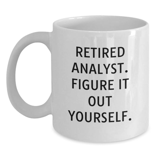 Funny Analyst Quotes Gifts for Men from Coworkers - White Coffee Mug, Retired Analyst Figure It Out Yourself Graduation Unique Gifts - Main