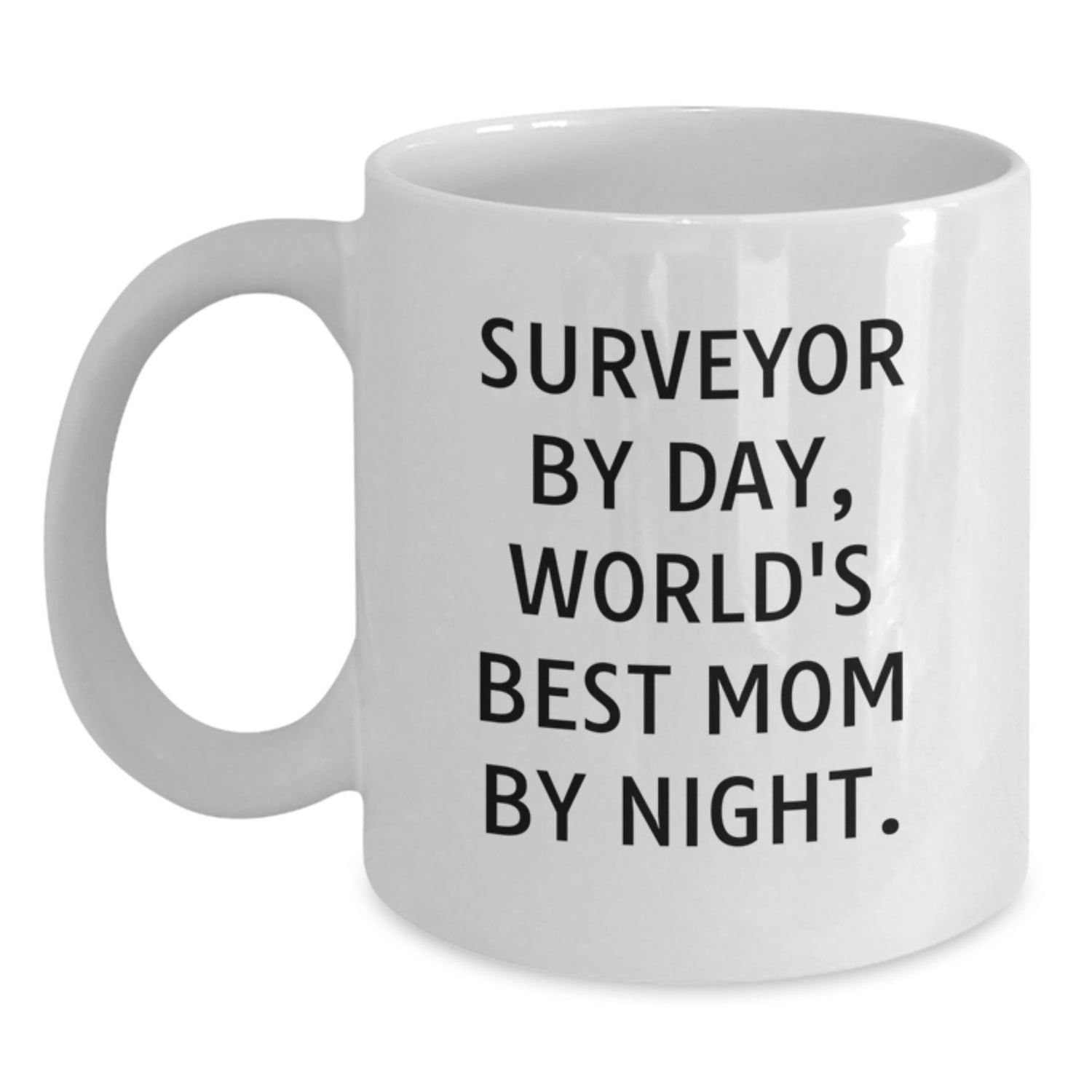 Funny Surveyor Gifts for Men Surveyor By Day World's Best Mom Mug, Birthday Unique White Coffee Mugs for Friends, Family, Coworkers - Main