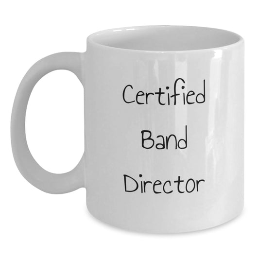 Funny Quote Gifts from Friends to Band Directors - White Coffee Mug for Graduation - Main