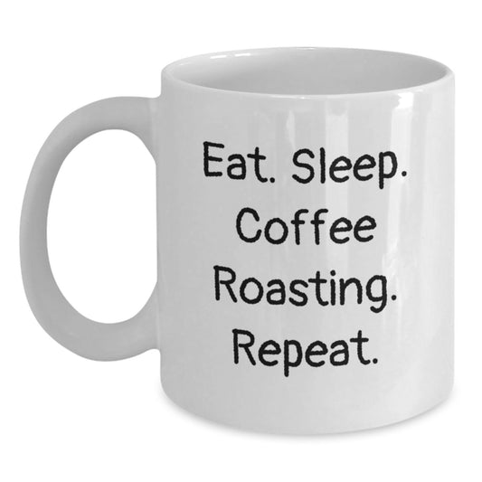 Coffee Roasting Enthusiasts Gifts from Friends for Wife's Birthday Funny Quote White Coffee Mug, 11oz or 15oz Capacity - Main