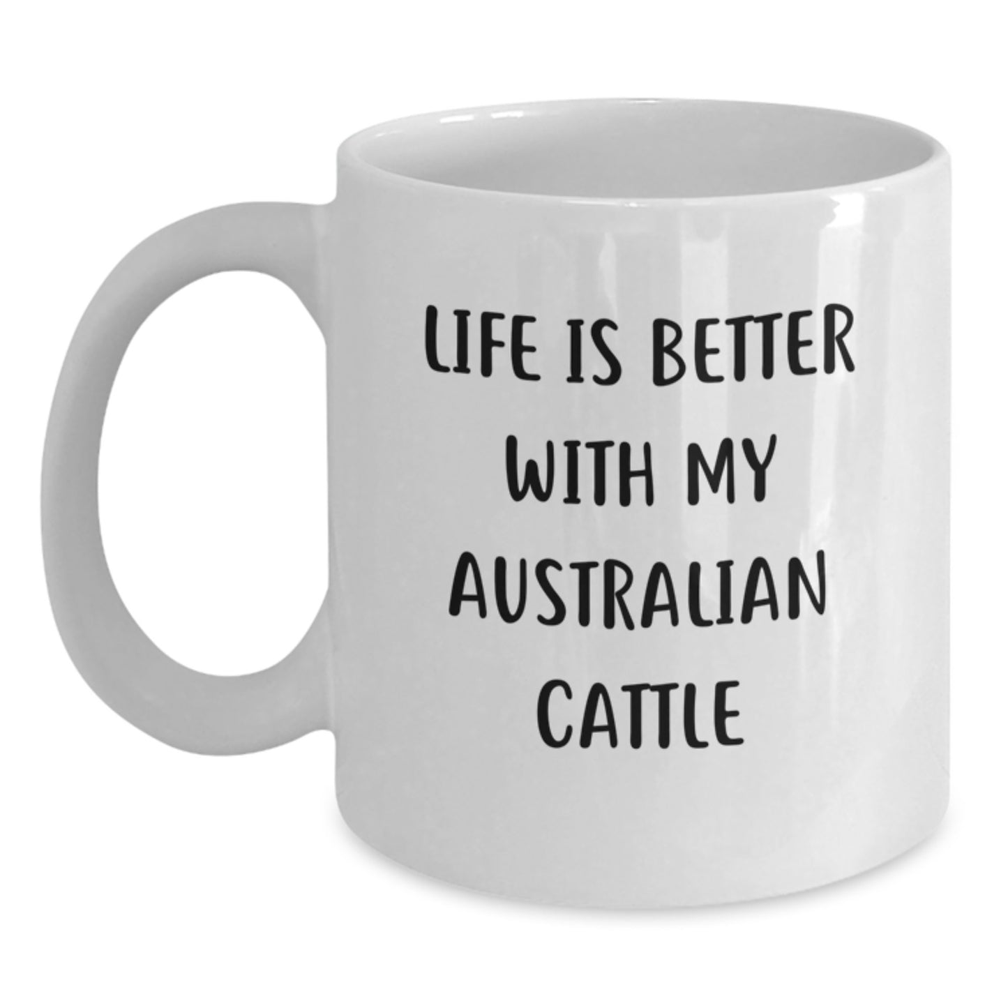 Funny Australian Cattle Dog Lover Gifts from Friends to Family - White Coffee Mug with Life Is Better With My Australian Cattle Quote, Birthday Unique Gifts for Australian Cattle Dog Enthusiasts - Main