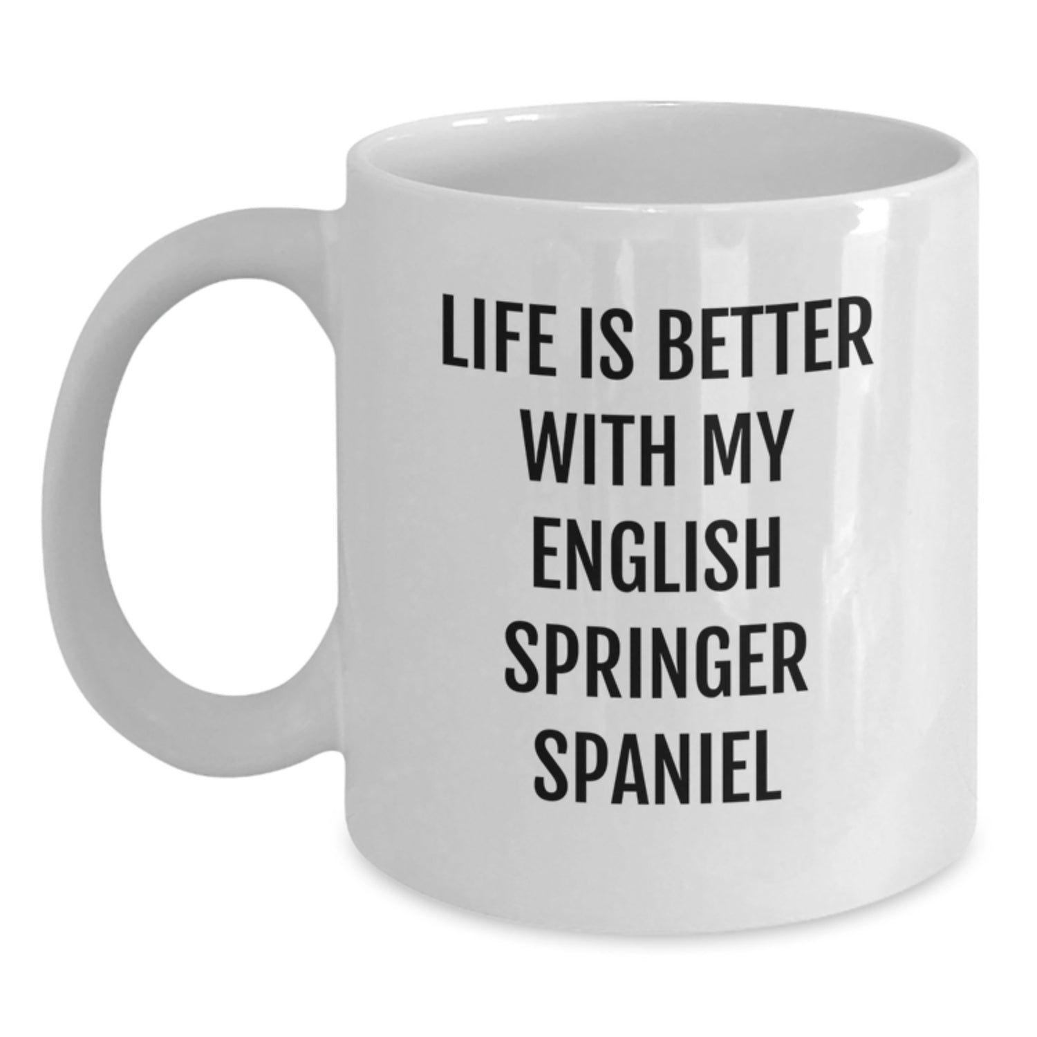 English Springer Spaniel Dog Lover Gifts from Friends, Unique Birthday Unique Gifts for Her, Him, or Family, 'Life Is Better With My English Springer Spaniel Dog' White Coffee Mug - Main