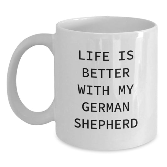 Funny German Shepherd Dog Gifts, White Coffee Mugs for Birthday, 'Life Is Better With My German Shepherd' Quote from Gifts for German Shepherd Dog Lovers, Gifts from Friends, Family, or Coworkers - Main