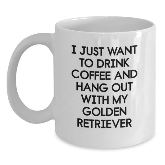 Golden Retriever Dog Gifts, Funny Coffee Mug for Men, Gifts from Friends and Family, I Just Want To Drink Coffee And Hang Out With My Golden Retriever, Birthday Unique Gifts - Main
