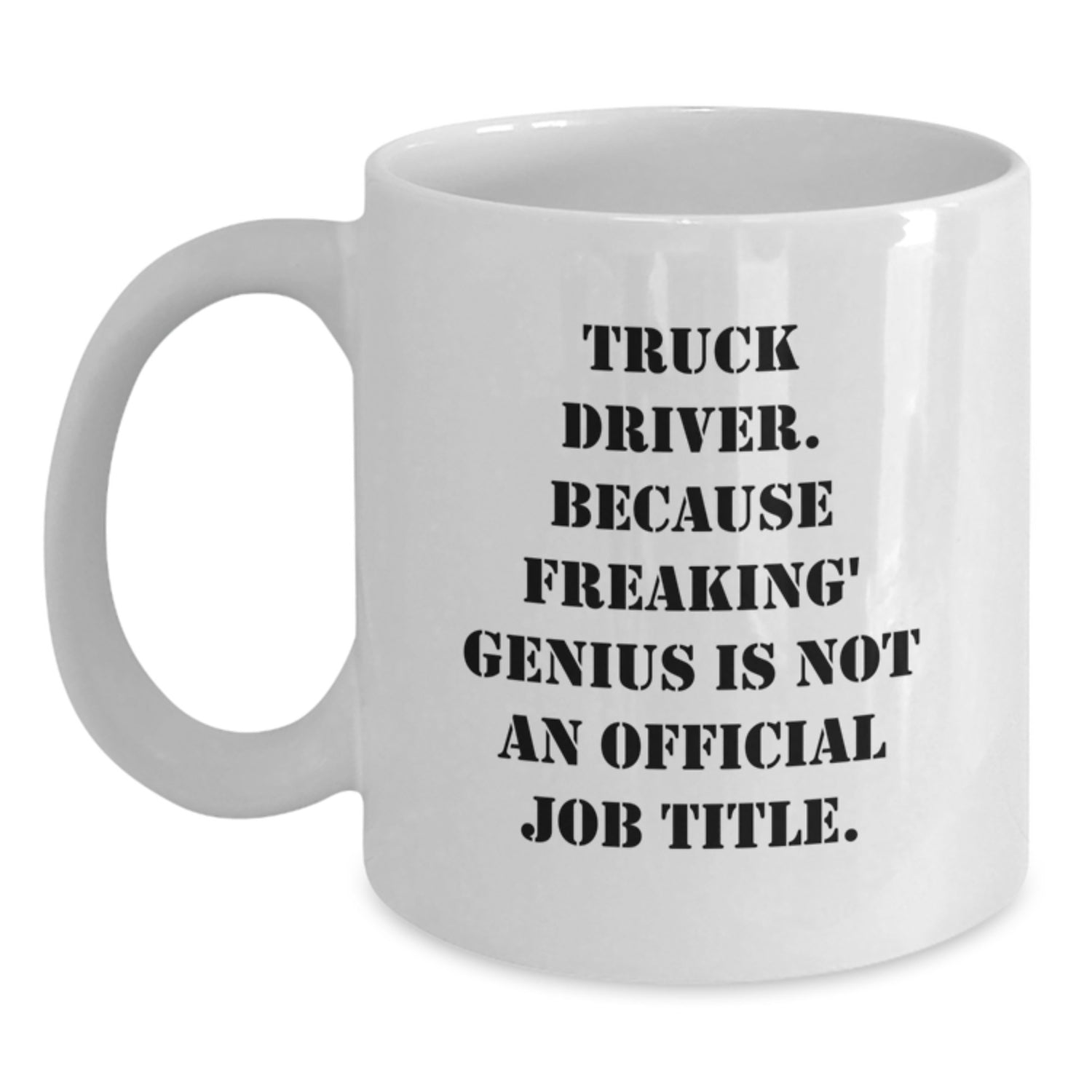 Funny Truck Driver White Coffee Mugs Gifts from Men to Truck Driver Friends Coworkers and Family on Valentine's - Main