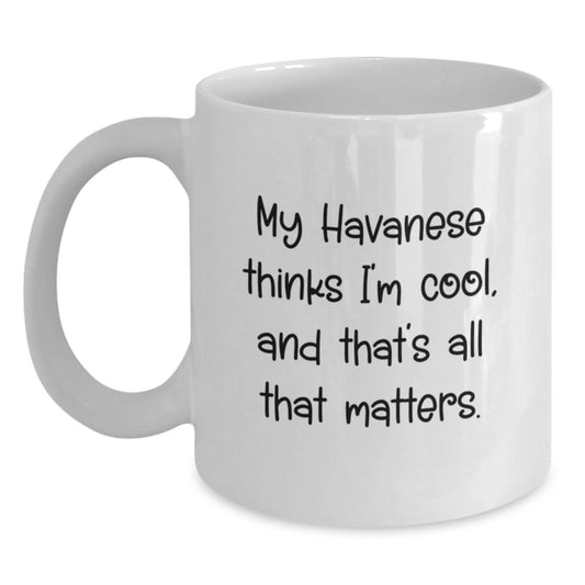 Havanese Dog Lovers' Funny Quote White Coffee Mug Gifts from Friends to Family, Birthday Unique Gifts for Her Him - Main