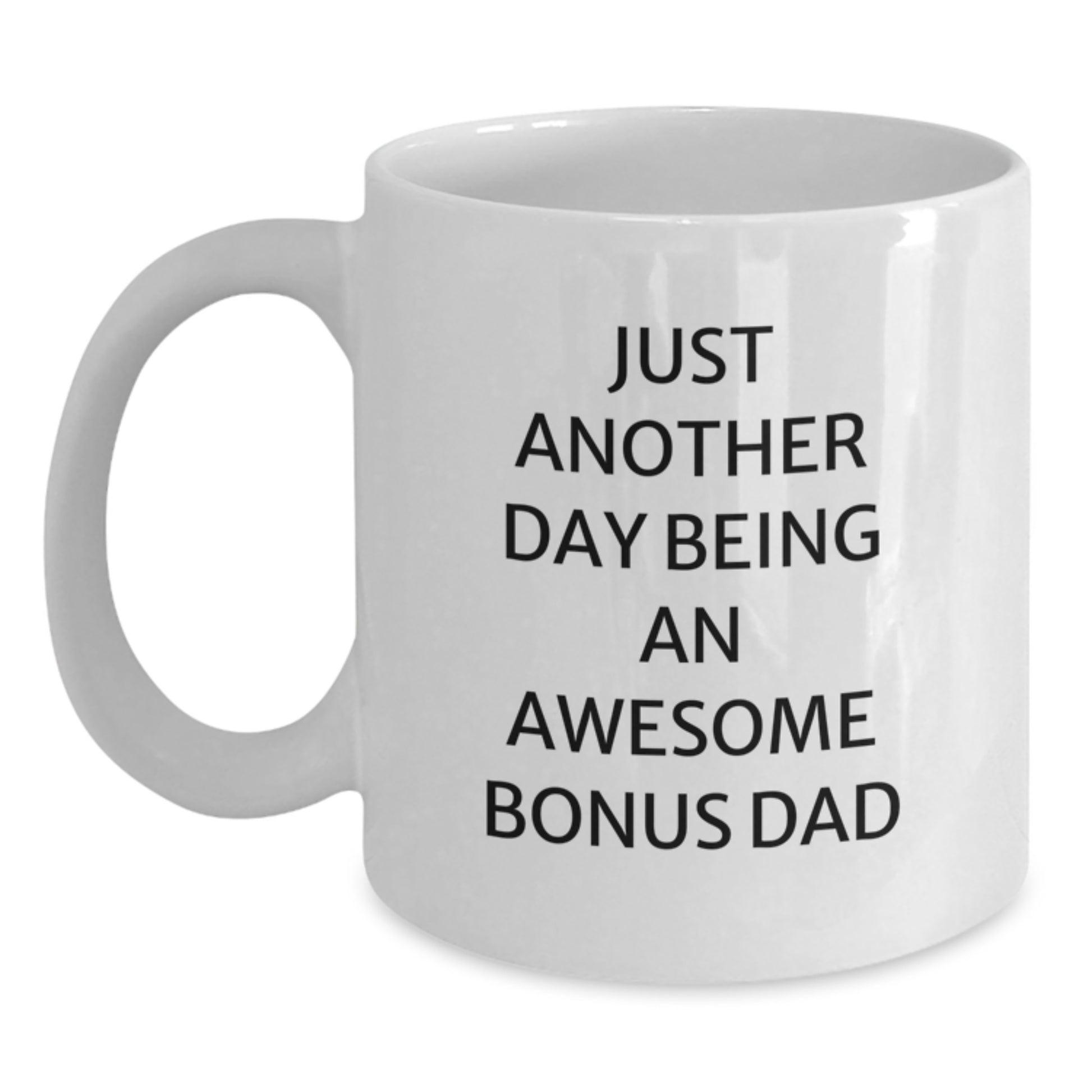 Funny Bonus Dad Gifts from Men, Unique White Coffee Mug for Awesome Bonus Dads on Birthday, 'Just Another Day Being An Awesome Bonus Dad' - Main