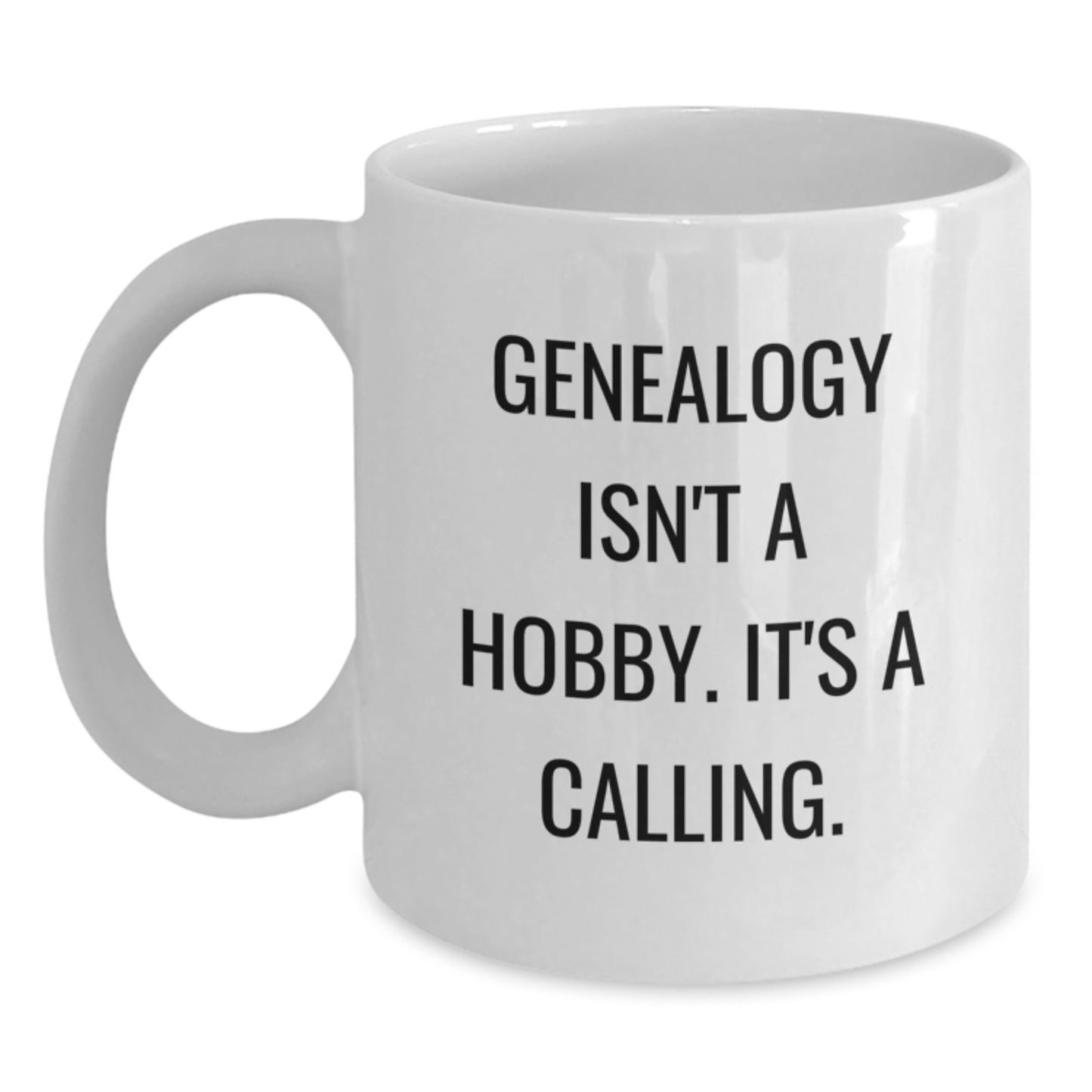 Genealogy Gifts for Genealogy Enthusiasts - White Coffee Mug - Inspirational Quote Gifts from Friends to Family - Main