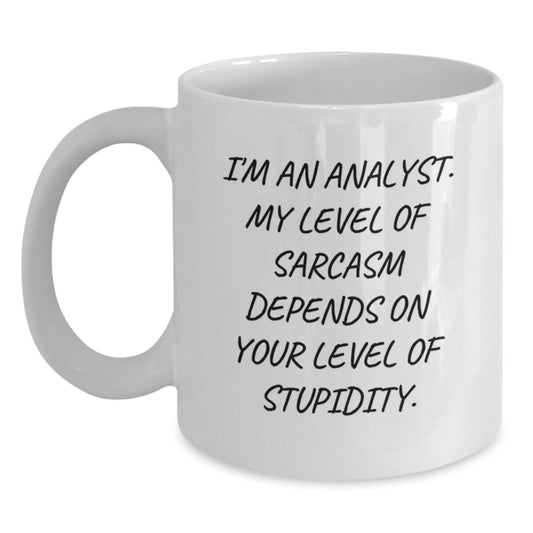 Funny Analyst Quote White Coffee Mug, Gifts from Friends for Birthday, 11oz or 15oz, Ceramic, Microwave and Dishwasher Safe - Main