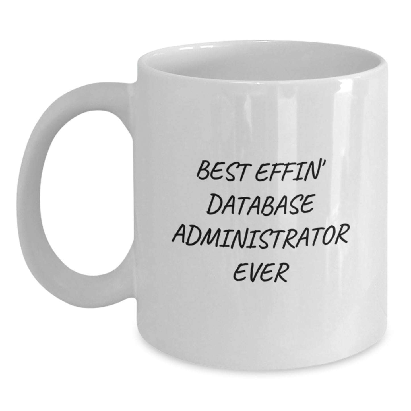Funny Quotes for Database Administrator White Coffee Mugs Gifts from Friends to Family - Main