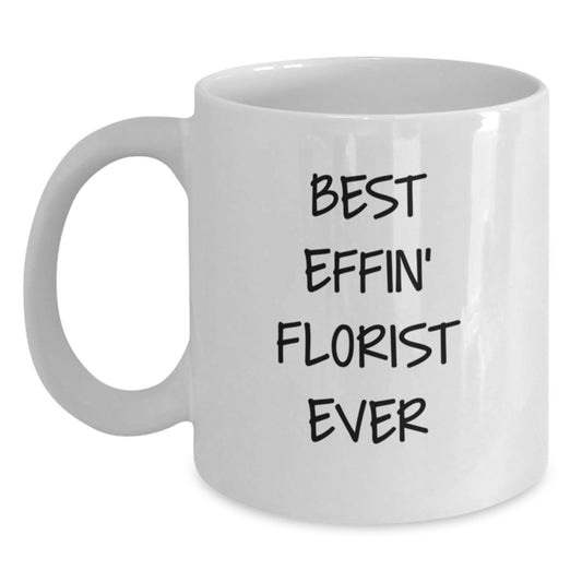 Funny Gifts from Florist Friends for the Best Effin' Florist Ever Christmas Unique Mug, White Coffee Mug for Men, Women, Family, Friends - Main
