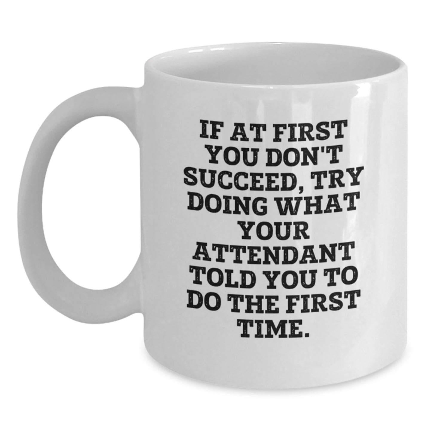 Funny Attendant Gifts from Friends for Attendant, White Coffee Mug with Quote, Unique Christmas Unique Gifts - Main