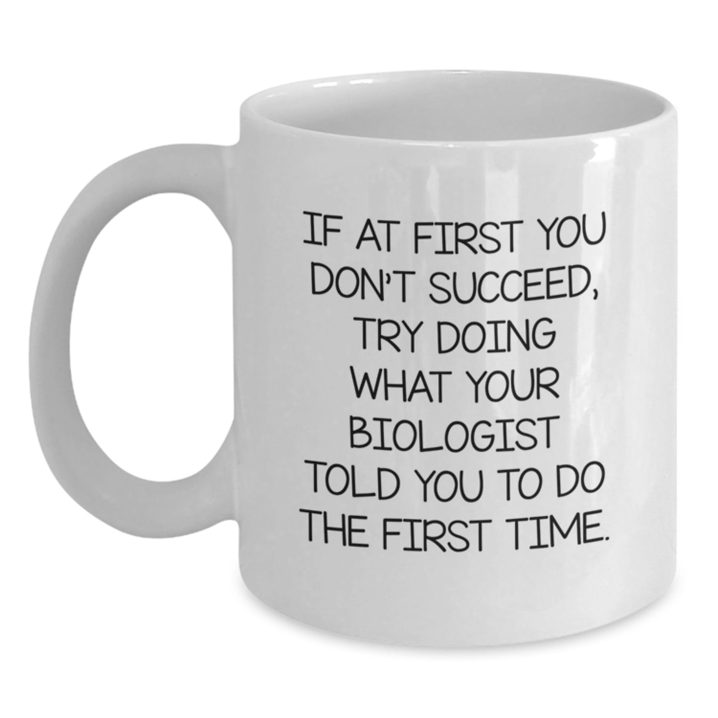 Funny Biologist Christmas Unique Gifts from Friends for Biologist White Coffee Mug, White Ceramic 11oz or 15oz, Microwave and Dishwasher Safe - Main