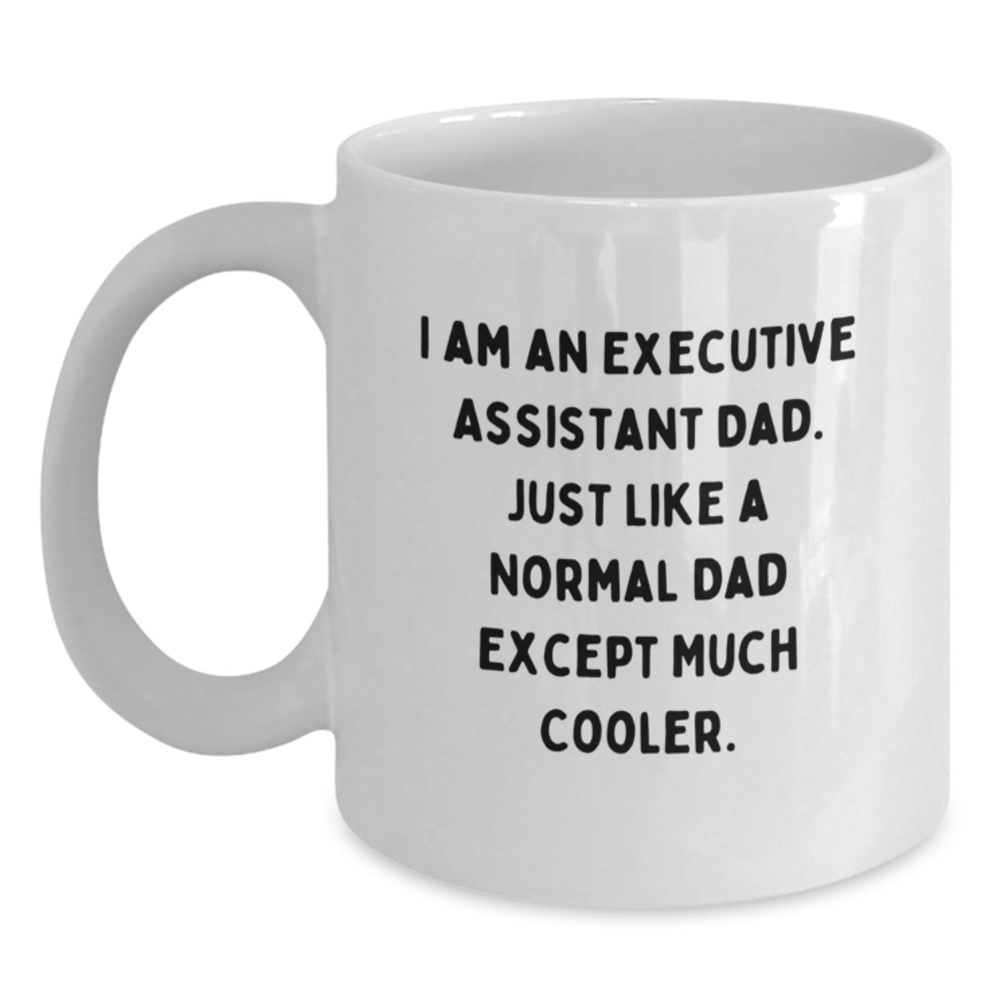 Funny Executive Assistant Gifts, White Coffee Mug for Executive Assistant Dad, Gifts from Men for Christmas Unique Gifts - Main