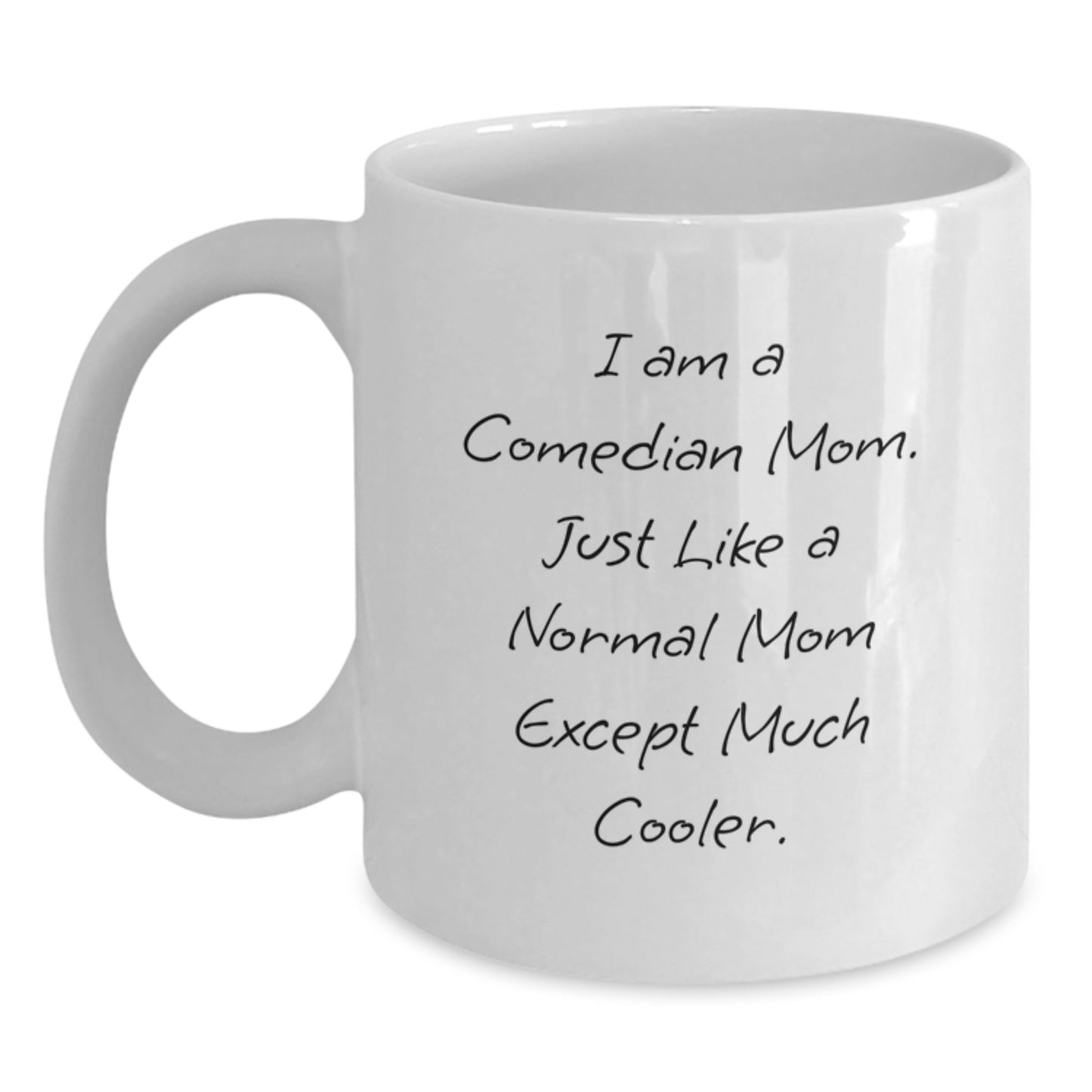 Funny Comedian Mom Christmas Unique Gifts from Mom to Comedian Loved Ones White Coffee Mug - Main