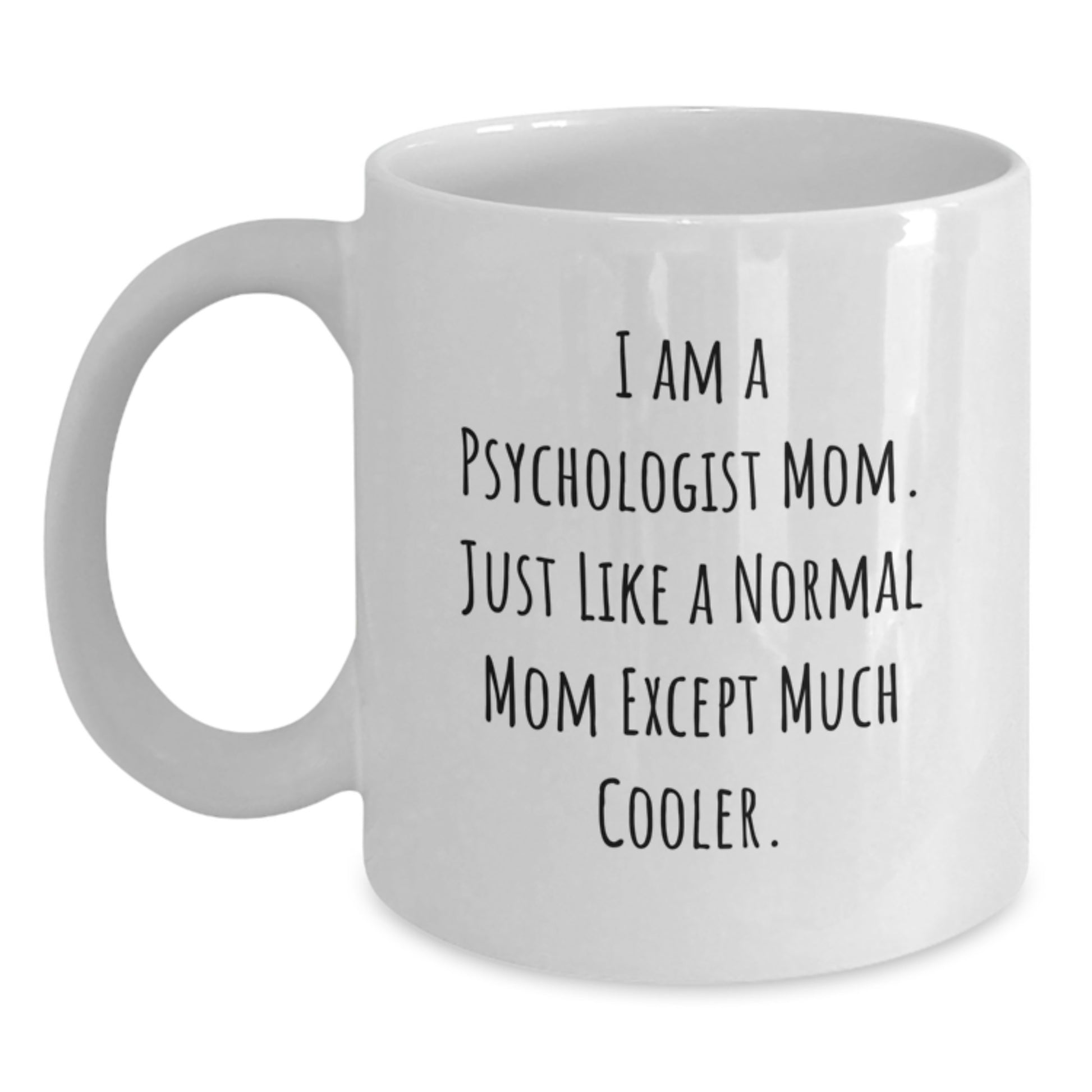 Funny Psychologist Gifts from Mom White Coffee Mugs for Psychologist - Christmas Unique Gifts for Mom Psychologist - Main