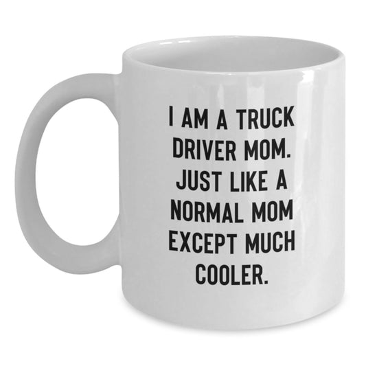Funny Christmas Unique Gifts for Truck Driver Mom, White Coffee Mug - Perfect Present from Family, Friends - 11oz or 15oz Capacity - Main