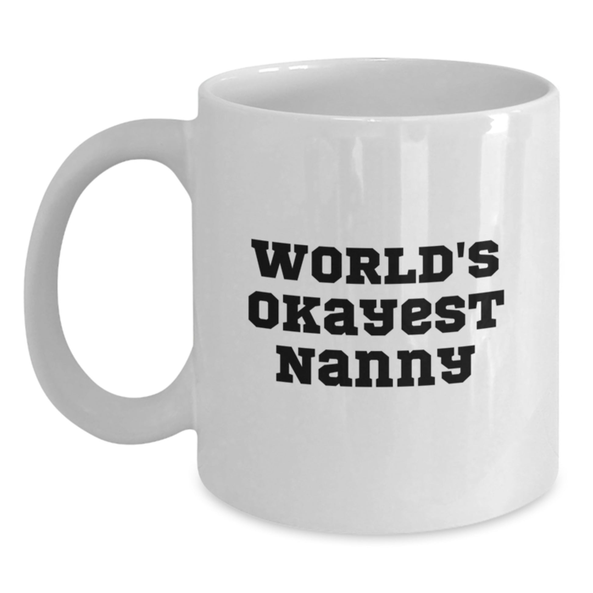 Funny Gift for Nanny, World's Okayest Nanny White Coffee Mug, Unique Christmas Unique Gifts from Friends for Nanny - Main
