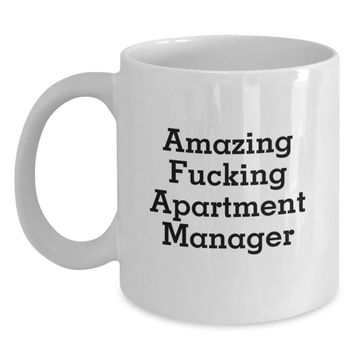 Funny Gifts for Apartment Manager White Coffee Mug, Apartment Manager Appreciation Christmas Unique Presents, 'Amazing F--king Apartment Manager' - Main