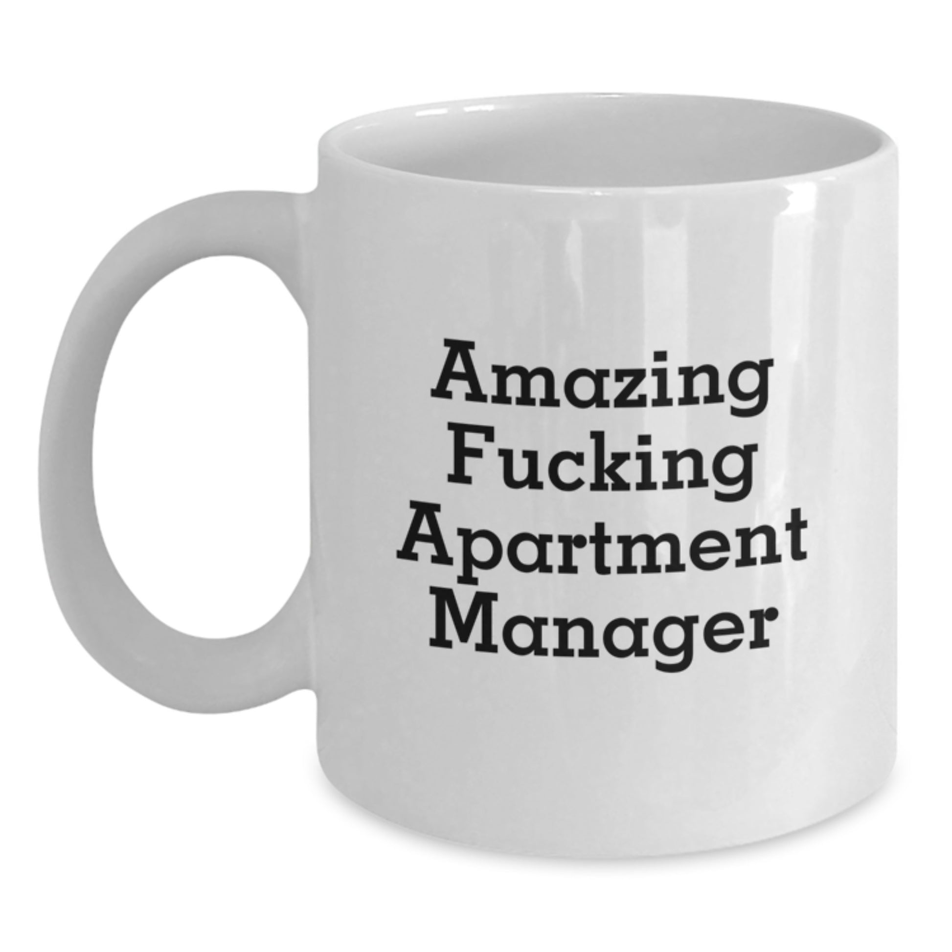 Funny Gifts for Apartment Manager White Coffee Mug, Apartment Manager Appreciation Christmas Unique Presents, 'Amazing F--king Apartment Manager' - Main
