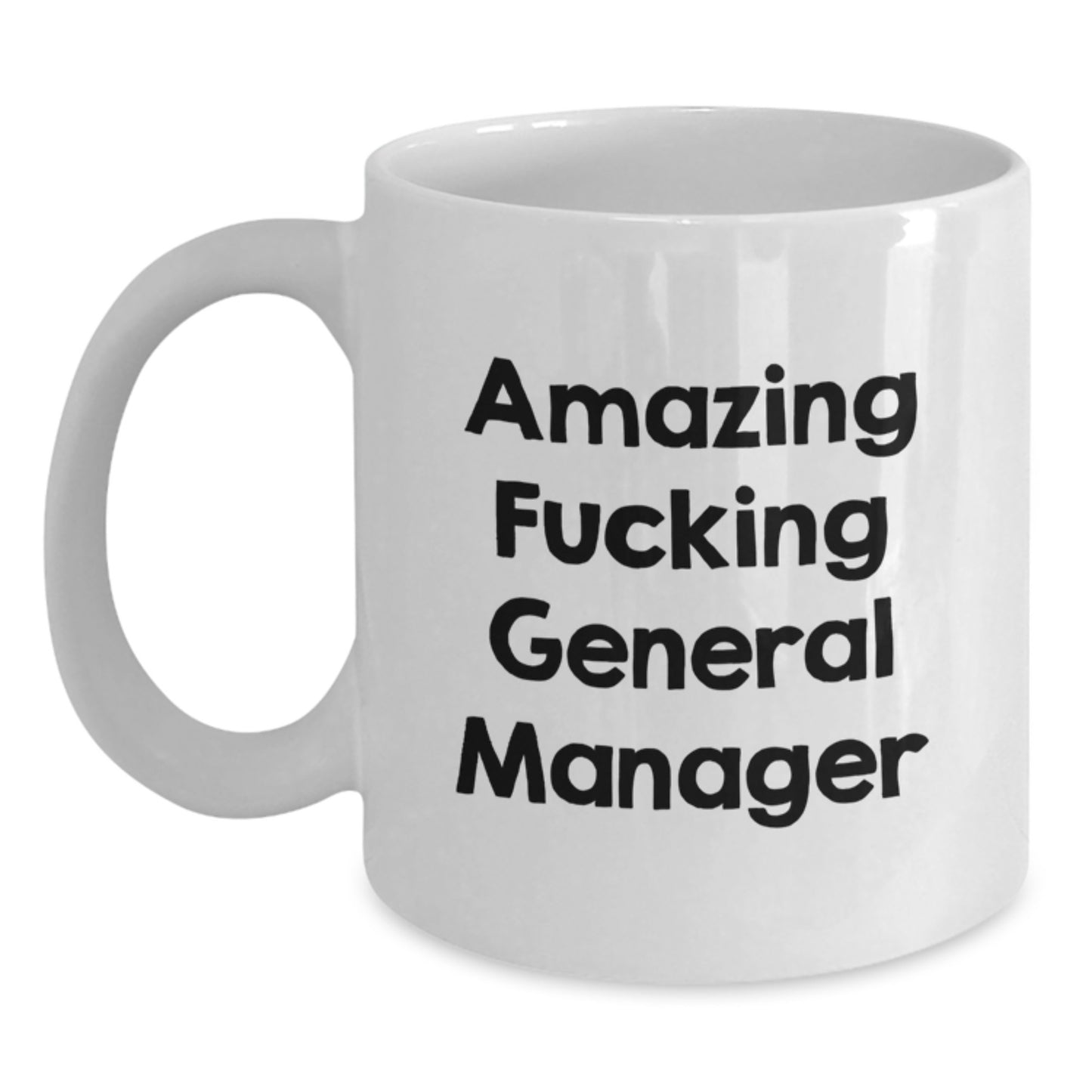 Funny General Manager Gifts for Him - White Coffee Mug with Amazing F--king General Manager Quote, Christmas Unique Gifts from Family to Friends - Main