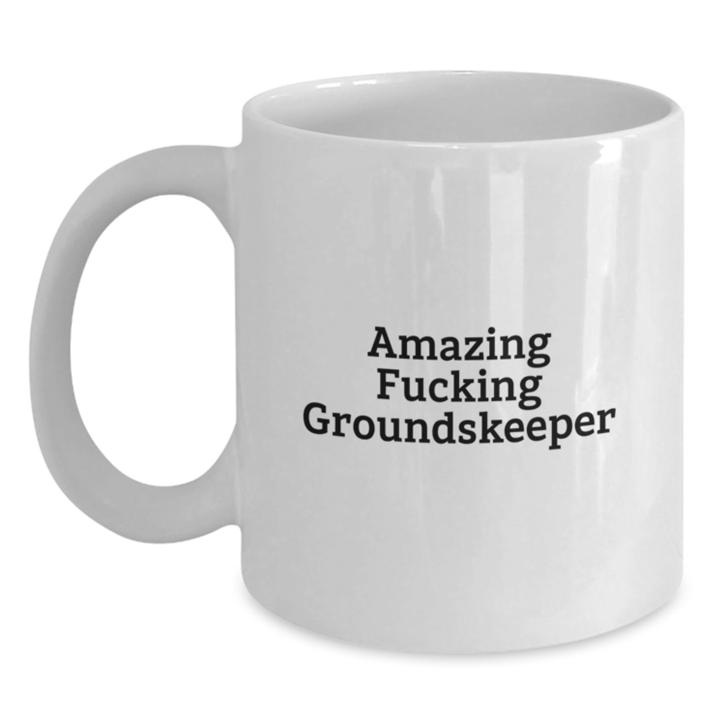 Funny groundskeeper Gifts from Men to groundskeeper - White Coffee Mug for groundskeeper, Amazing F--king groundskeeper Quote, Christmas Unique Presents - Main