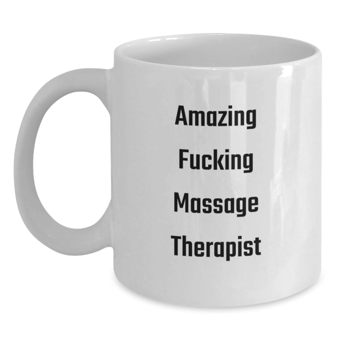 Funny Gifts for Massage Therapist - White Coffee Mug - Christmas Unique Presents from Friends and Family with Amazing F--king Massage Therapist Quote - Main
