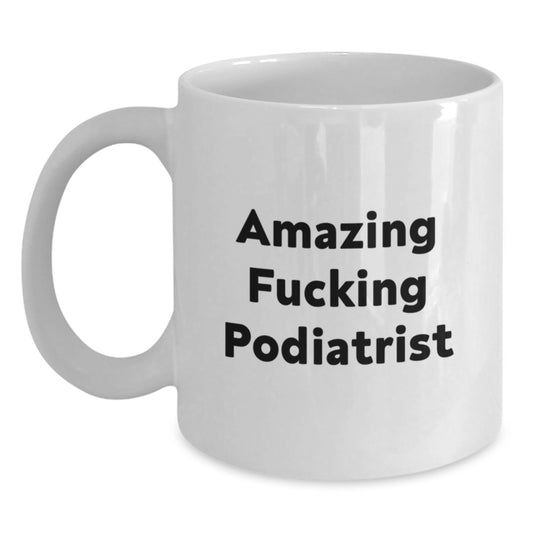 Unique Podiatrist Gifts from Friends for Podiatrist, Funny White Coffee Mug for Podiatrist Christmas Unique Gifts - Main
