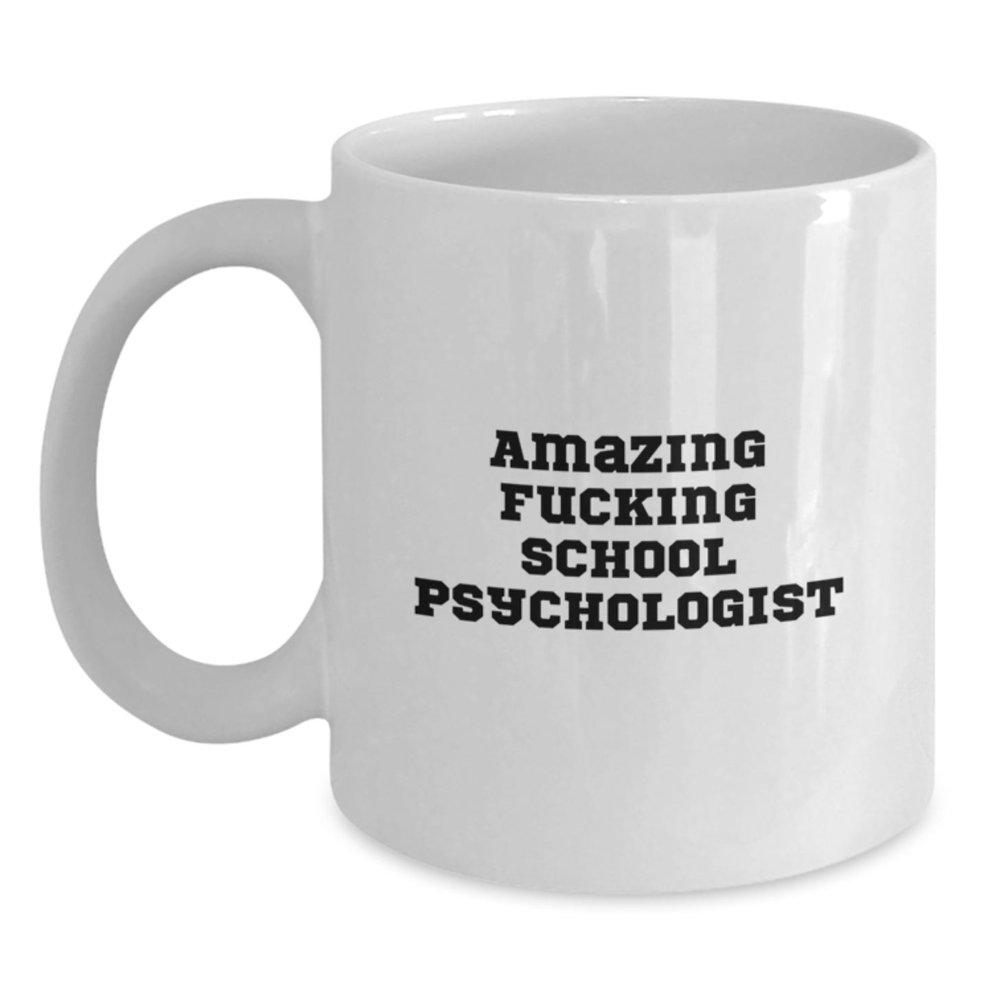 Funny School Psychologist Gifts from Friends - Christmas Unique Mugs for Men, Women, School Psychologist, or Coworkers with Amazing F--king School Psychologist Quote - Main